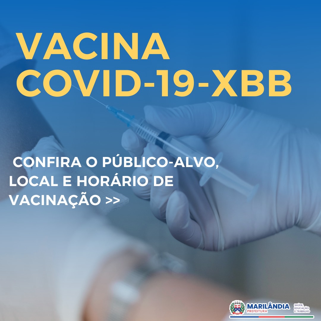 Vacina COVID-19-XBB  - Confira o PÚBLICO ALVO, LOCAL E HORÁRIO DE VACINAÇÃO 